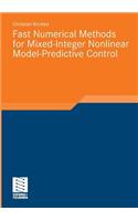 Fast Numerical Methods for Mixed-Integer Nonlinear Model-Predictive Control: (Advances in Numerical Mathematics)