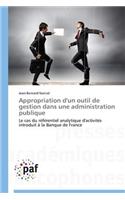 Appropriation d'Un Outil de Gestion Dans Une Administration Publique: (Omn.Pres.Franc.)