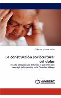 La Construccion Sociocultural del Dolor