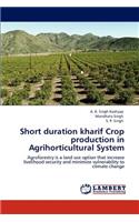 Short Duration Kharif Crop Production in Agrihorticultural System