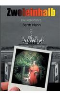 Zweieinhalb eine Triologie von Berth Mann