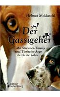Gassigeher - Mit Streuner-Timmy Und Tierheim-Argo Durch Die Jahre