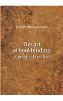 The art of bookbinding A practical treatise