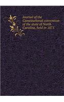 Journal of the Constitutional convention of the state of North Carolina, held in 1875: (English)