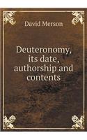 Deuteronomy, its date, authorship and contents