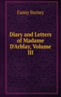 Diary and Letters of Madame D'Arblay, Volume III
