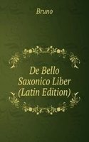De Bello Saxonico Liber (Latin Edition)