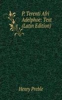 P. Terenti Afri Adelphoe: Text (Latin Edition)