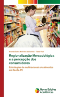 Regionalização Mercadológica e a percepção dos consumidores