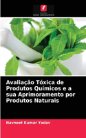 Avaliação Tóxica de Produtos Químicos e a sua Aprimoramento por Produtos Naturais