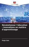 Révolutionner l'éducation: Innovations en matière d'apprentissage