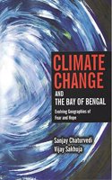 Climate Change and the Bay of Bengal Envolving Geographies of Fear and Hope