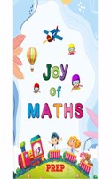 Joy of Maths - Prep (Complete Maths Book for Age group 4.5 +) Covered all the related syllabus [paperback]