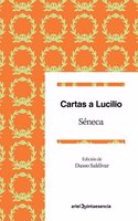 Cartas a Lucilio: Epistolas escogidas. Edicion de Dasso Saldivar
