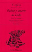 Pasion y muerte de Dido (Libro IV de la Eneida): Traduccion en hexametros castellanos de Vicente Cristobal Lopez
