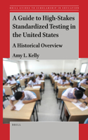 Guide to High-Stakes Standardized Testing in the United States