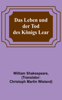 Leben und der Tod des Königs Lear