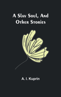Slav Soul, and Other Stories