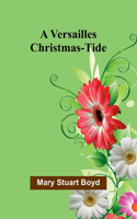 Versailles Christmas-Tide