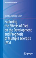 Exploring the Effects of Diet on the Development and Prognosis of Multiple Sclerosis (Ms)