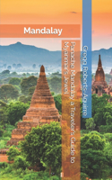 Panache Mandalay a Traveler's Guide to Myanmar's Jewel: (17 Asia with Panache)