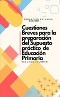 Cuestiones Breves para la preparación del Supuesto Práctico de Educación Primaria