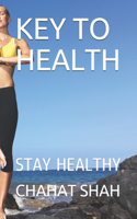 Key to Health: Stay Healthy