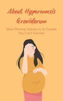 About Hyperemesis Gravidarum
