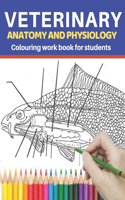 Veterinary anatomy and physiology Colouring work book for students: The anatomy and physiology colouring book of animals an easy, fun and relaxing way to learn veterinary anatomy. Perfect gift for Vet students & Vet (1 Zoology and Veterinary Anatomy and Physiology Colouring Book)