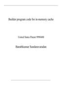 Builder program code for in-memory cache: United States Patent 9990400