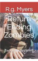 Return Ending Zombies