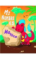 Mi Nombre es Mónica: 2 libros de trabajo en 1! Nombre personalizado y libro de seguimiento de letras diseñado para niños en preescolar y jardín de infantes que están apr