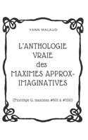 L'ANTHOLOGIE VRAIE des MAXIMES APPROX-IMAGINATIVES