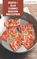 Oops! 365 Yummy Bacon Recipes: Best Yummy Bacon Cookbook for Dummies
