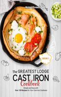 Greatest Lodge Cast Iron Cookbook