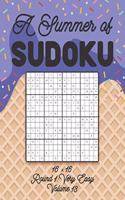 A Summer of Sudoku 16 x 16 Round 1: Very Easy Volume 13: Relaxation Sudoku Travellers Puzzle Book Vacation Games Japanese Logic Number Mathematics Cross Sums Challenge 16 x 16 Grid Beg