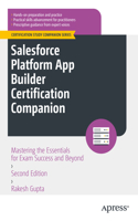 Salesforce Platform App Builder Certification Companion: Mastering the Essentials for Exam Success and Beyond(Certification Study Companion Series)