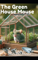 Green House Mouse