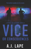 Vice or Consequences
