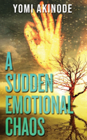 A Sudden Emotional Chaos