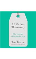 A Life Less Throwaway