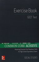 Common Core Achieve, GED Exercise Book Social Studies: Social Studies