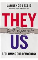 They Don't Represent Us