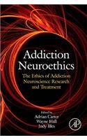 Addiction Neuroethics: The Ethics of Addiction Neuroscience Research and Treatment