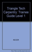 Triangle Tech Carpentry Trainee Guide Level 1
