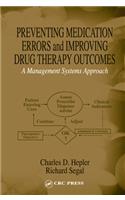 Preventing Medication Errors and Improving Drug Therapy Outcomes: A Management Systems Approach