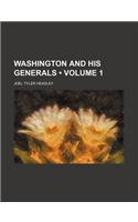 Washington and His Generals (Volume 1)