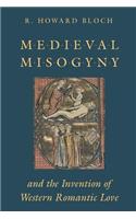 Medieval Misogyny and the Invention of Western Romantic Love