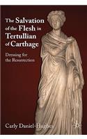 Salvation of the Flesh in Tertullian of Carthage