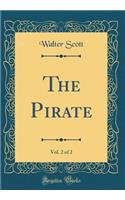 The Pirate, Vol. 2 of 2 (Classic Reprint)